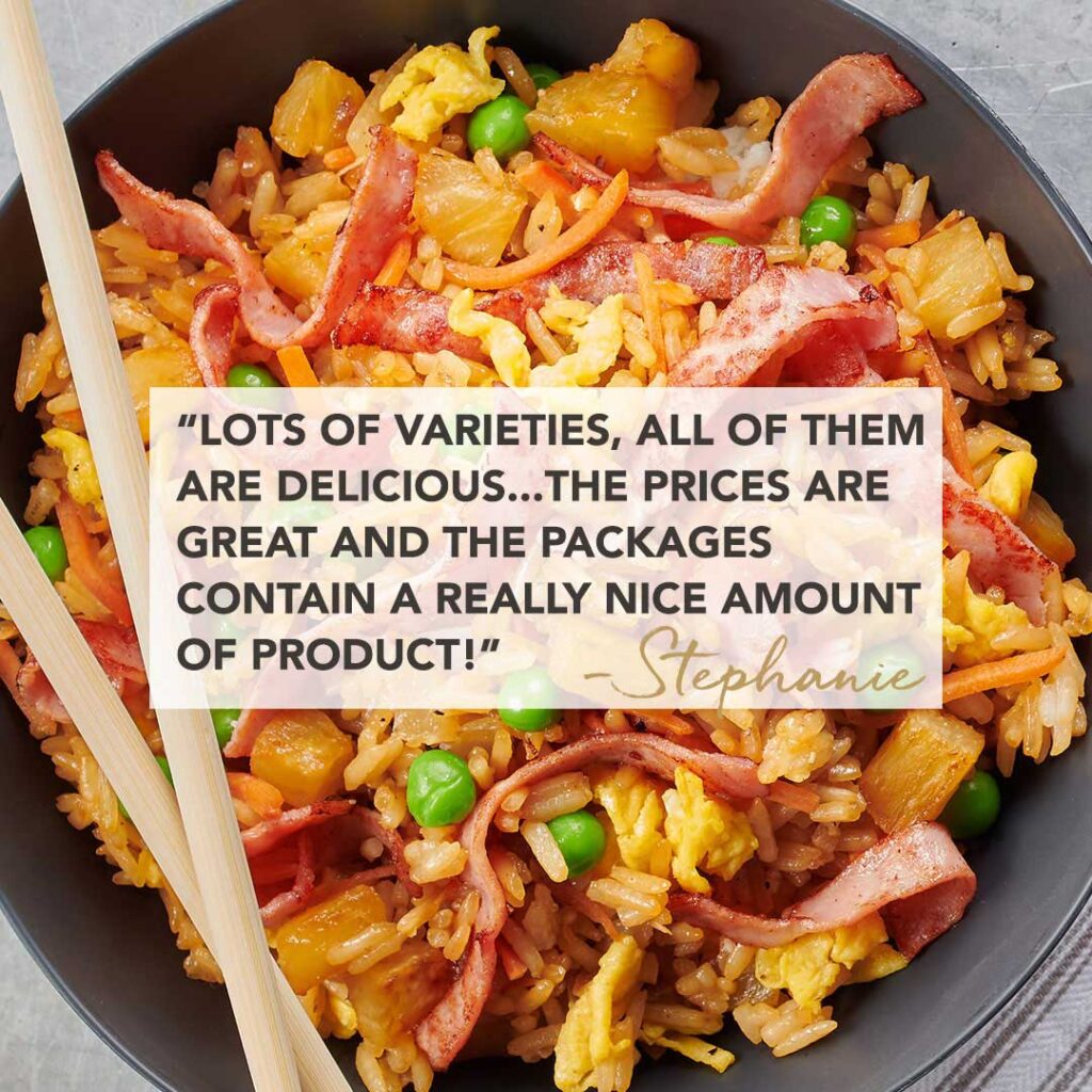 A close-up view of a bowl featuring fried rice with peas and strips of deli meat. Overlaid on the image is a customer testimonial: ‘Lots of varieties… All of them are delicious… The prices are great and the packages contain a really nice amount of product!’ - Stephanie.”